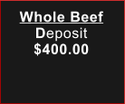 Whole Beef Deposit $400.00
