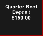 Quarter Beef Deposit $150.00